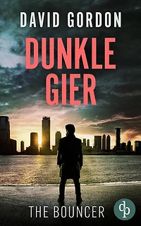 Dunkle Gier: Ein Joe Brody-Thriller