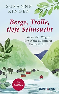 Berge, Trolle, tiefe Sehnsucht: Wenn der Weg in die Weite zu innerer Freiheit führt - Eine Erzählung. Die inspirierende Geschichte einer Auszeit zur Selbstfindung auf dem norwegischen Olavsweg.