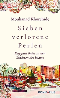 Sieben verlorene Perlen: Rayyans Reise zu den Schätzen des Islams