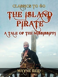 the Island Pirate, a Tale of Mississippi