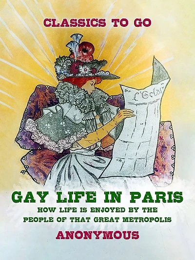 Gay Life Paris: How is Enjoyed by the People of That Great Metropolis