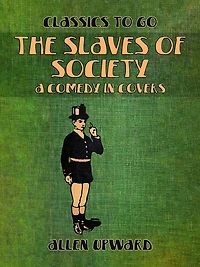 The Slaves of Society: A Comedy Covers