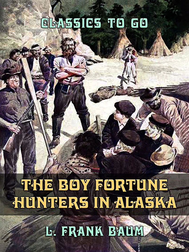 The Boy Fortune Hunters Alaska