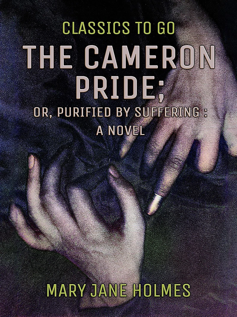 The Cameron Pride; or, Purified by Suffering