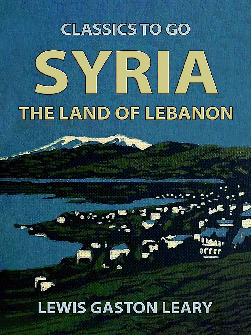 Syria: The Land of Lebanon
