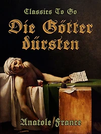 Die Götter dürsten: Roman
