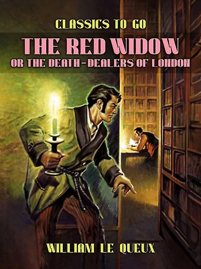 the Red Widow: Or death-dealers of London