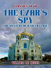 The Czar's Spy: Mystery of a Silent Love