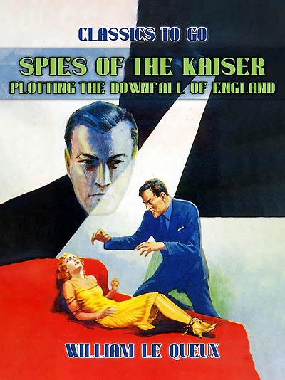 Spies of the Kaiser Plotting Downfall England