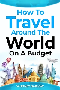 HOW to TRAVEL AROUND the World on a BUDGET: Ultimate Guide Traveling Shoestring Budget (2023 Crash Course for Beginners)