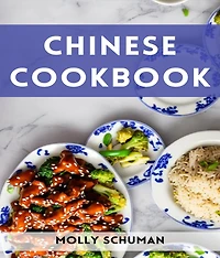 Chinese COOKBOOK: A Culinary Journey through Cuisine (2023 Guide for Beginners)