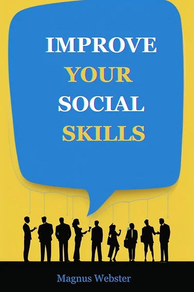 IMPROVE YOUR SOCIAL SKILLS