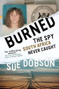 Burned: The Spy South Africa Never Caught