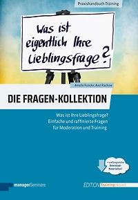 Die Fragen-Kollektion: Was ist Ihre Lieblingsfrage? Einfache und raffinierte Fragen für Moderation und Training