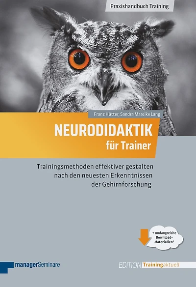 Neurodidaktik für Trainer: Trainingsmethoden effektiver gestalten nach den neuesten Erkenntnissen der Gehirnforschung