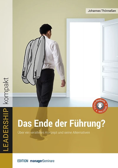 Das Ende der Führung?: Über ein veraltetes Konzept und seine Alternativen