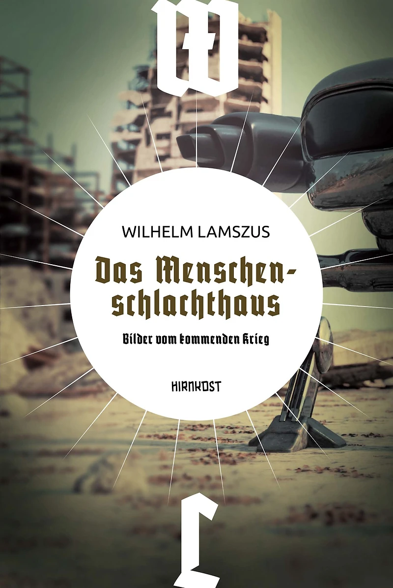 Das Menschenschlachthaus: Bilder vom kommenden Krieg