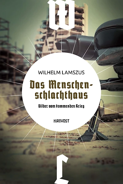 Das Menschenschlachthaus: Bilder vom kommenden Krieg