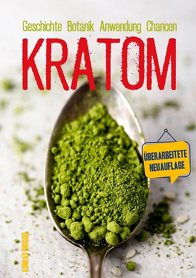 Kratom Geschichte Anwendung Chancen: Überarbeitete Auflage