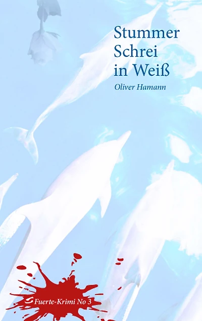 Stummer Schrei in Weiß: Fuerte-Krimi No 3