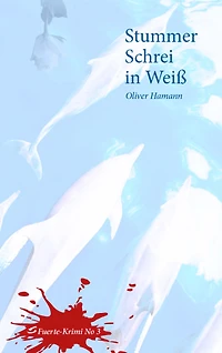 Stummer Schrei in Weiß: Fuerte-Krimi No 3