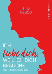 Ich liebe dich, weil ich dich brauche: Eine toxische Beziehung