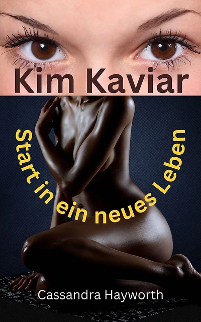 Kim Kaviar: Start in ein neues Leben