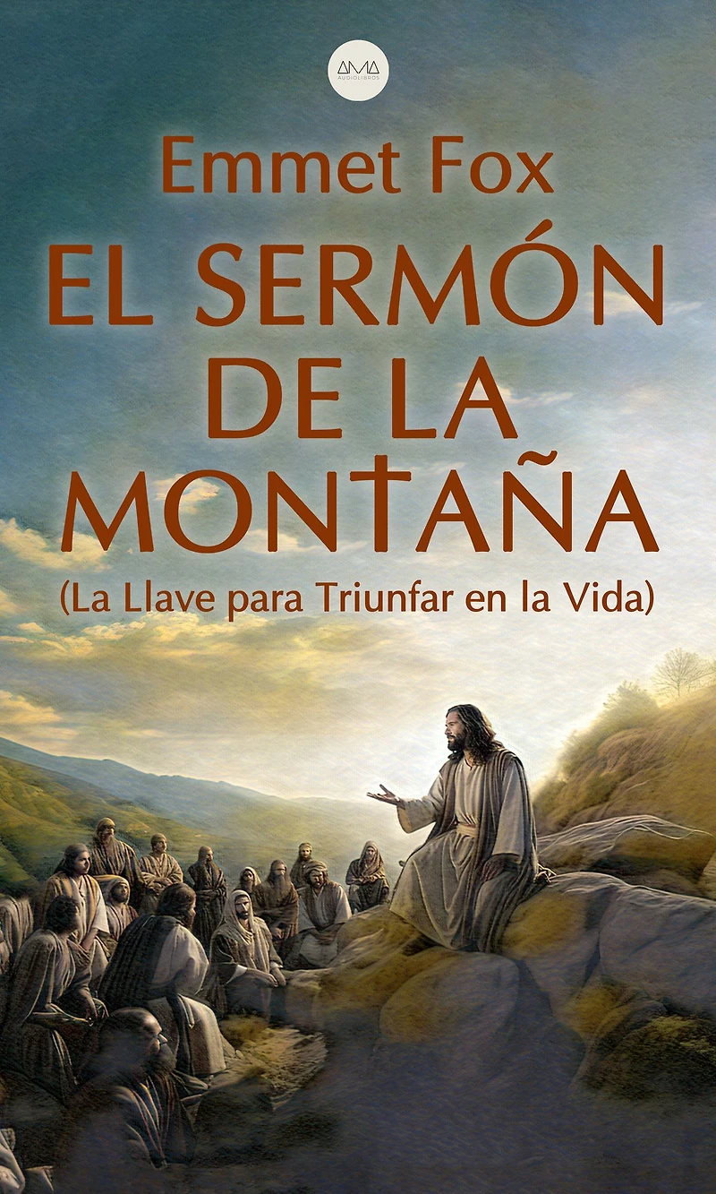 El Sermón de la Montaña: Llave para Triunfar en Vida