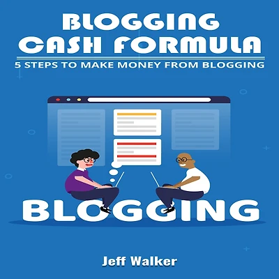 Blogging Cash Formula: 5 steps to make money from blogging