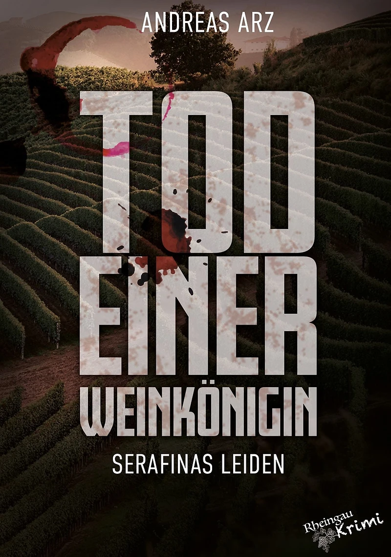 Tod einer Weinkönigin: Serafinas Leiden