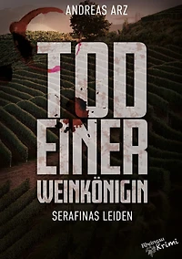 Tod einer Weinkönigin: Serafinas Leiden