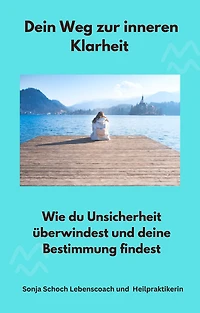 Dein Weg zur inneren Klarheit: Wie du Unsicherheit überwindest und deine Bestimmung findest