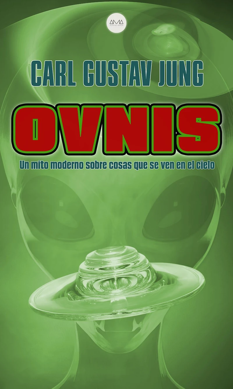 Ovnis: Un Mito Moderno Sobre Cosas Que Se Ven en el Cielo