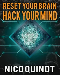 Reset your brain & Hack your mind.