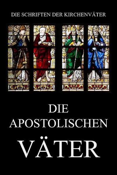 Die apostolischen Väter