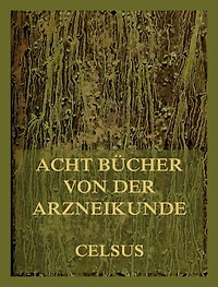 Acht Bücher von der Arzneikunde