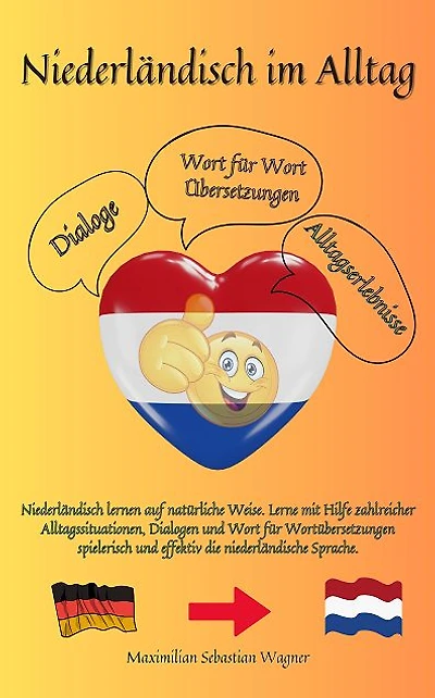 Niederländisch im Alltag: Niederländisch lernen auf natürliche Weise