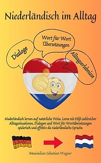 Niederländisch im Alltag: Niederländisch lernen auf natürliche Weise