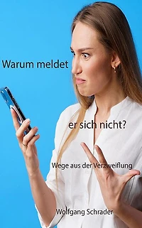 Warum meldet er sich nicht?