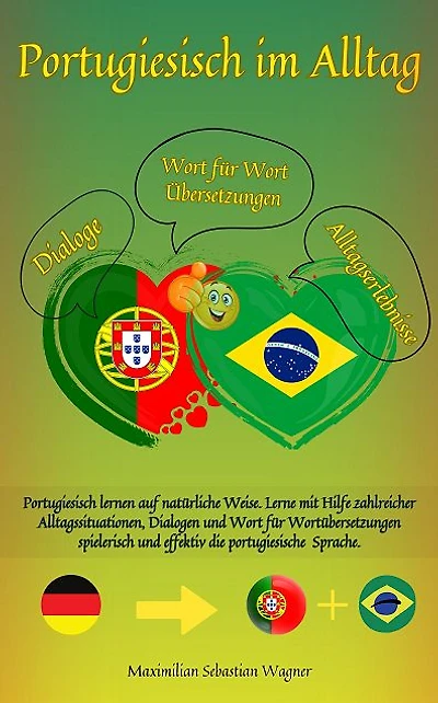 Portugiesisch im Alltag: Portugiesisch lernen für Anfänger und Fortgeschrittene, erlebe Alltagssitionen