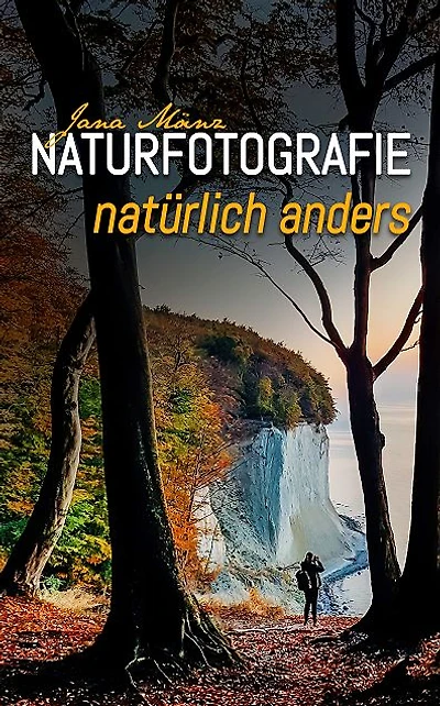 Naturfotografie natürlich anders