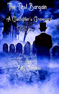 First Bargain: A Gunfighter's Graveyard