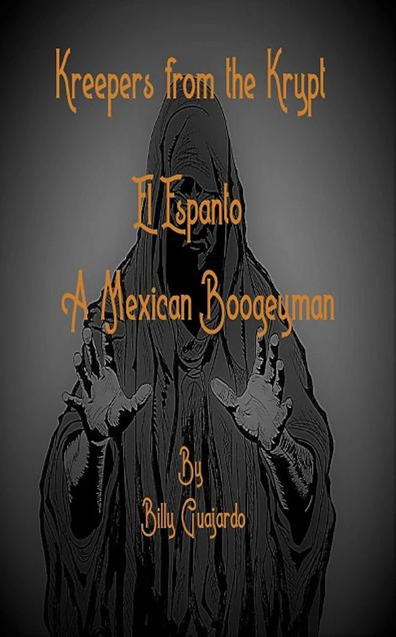 El Espanto the Mexican Boogeyman: Kreepers from the Krypt Series
