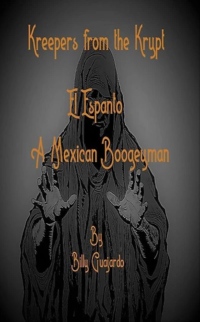 El Espanto the Mexican Boogeyman: Kreepers from the Krypt Series