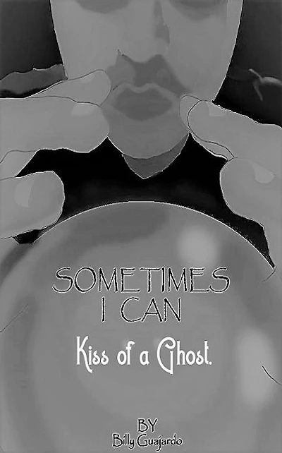 Kiss of a Ghost: Sometimes I Can