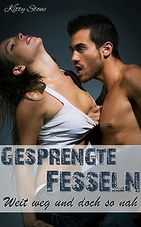 Gesprengte Fesseln: Weit weg und doch so nah