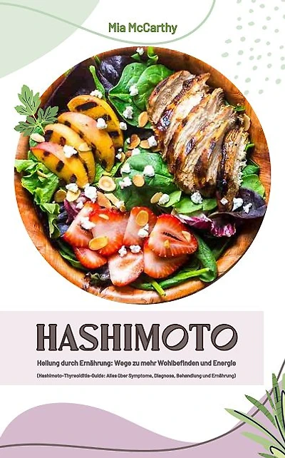 Hashimoto Heilung durch Ernährung: Wege zu mehr Wohlbefinden und Energie