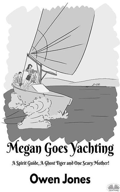 Megan Goes Yachting: A Spirit Guide, A Ghost Tiger And One Scary Mother!