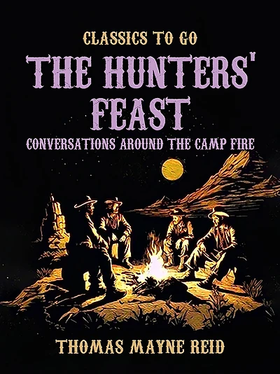 The Hunters' Feast: Conversations Around Camp Fire