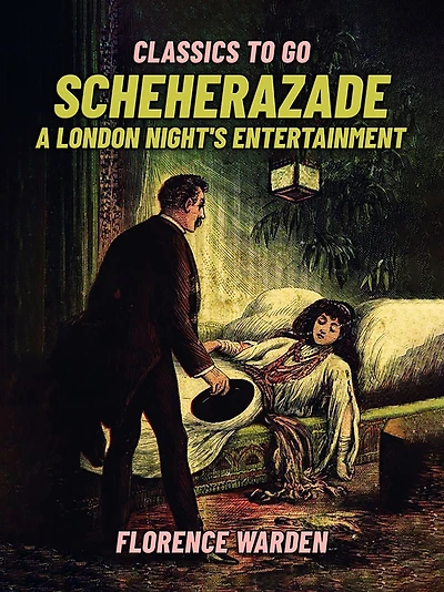 Scheherazade: a London Night's Entertainment
